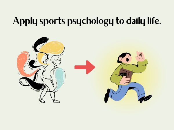 apply sport psychology to daily life